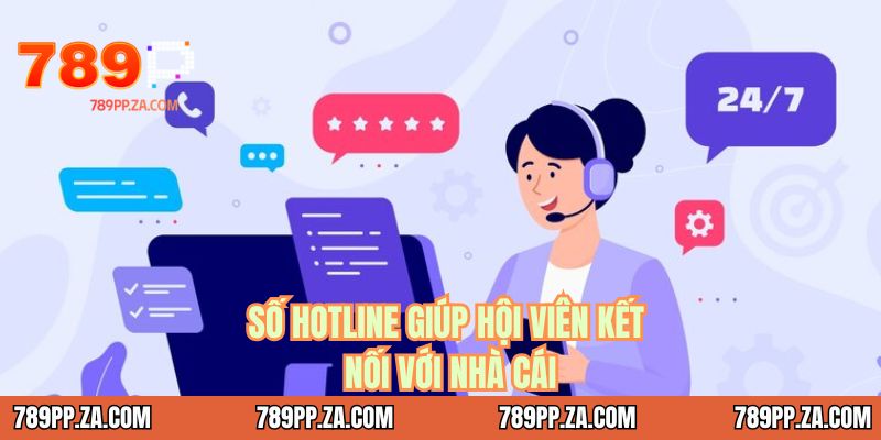 Số hotline giúp hội viên kết nối với nhà cái